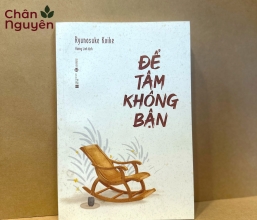 Sách Để Tâm Không Bận 